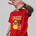 Thank You For Your Opinion Funny Tee